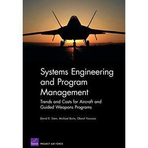 Stem, David E. Systems Engineering and Program Management Trends and Costs for Aircraft and Guided Weapons Programs Stem, David E. Systems Engineering and Program Management Trends and Costs for Aircraft and Guided Weapons Programs