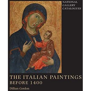 Dillian Gordon The Italian Paintings before 1400 (National Gallery London) Dillian Gordon The Italian Paintings before 1400 (National Gallery London)