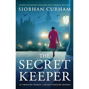 Curham, Siobhan The Secret Keeper: A gripping and emotional World War 2 novel, inspired by true events Curham, Siobhan The Secret Keeper: A gripping and emotional World War 2 novel, inspired by true events