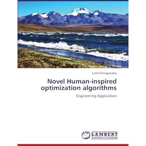 Kanagasabai, Lenin Novel Human-inspired optimization algorithms: Engineering Application Kanagasabai, Lenin Novel Human-inspired optimization algorithms: Engineering Application