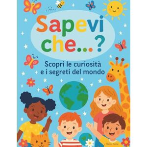 Marina Sapevi che ...?: Scopri le curiosità e i segreti del mondo Marina Sapevi che ...?: Scopri le curiosità e i segreti del mondo