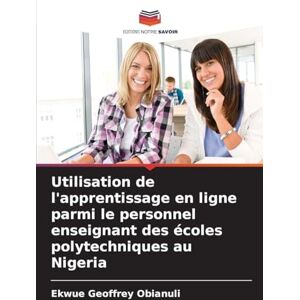Geoffrey Obianuli, Ekwue Utilisation de l'apprentissage en ligne parmi le personnel enseignant des écoles polytechniques au Nigeria Geoffrey Obianuli, Ekwue Utilisation de l'apprentissage en ligne parmi le personnel enseignant des écoles polytechniques au Nigeria