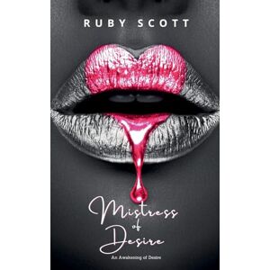 Scott Mistress of Desire: 3 (An Awakening of Desire) Scott Mistress of Desire: 3 (An Awakening of Desire)