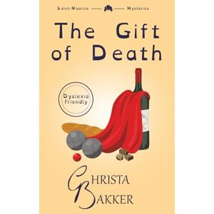 Bakker, Christa The Gift of Death (Dyslexia Friendly): A page-turning cozy mystery of heroic proportions: 5 (The Saint-Maurice Mysteries (Dyslexia Friendly)) Bakker, Christa The Gift of Death (Dyslexia Friendly): A page-turning cozy mystery of heroic proportions: 5 (The Saint-Maurice Mysteries (Dyslexia Friendly))