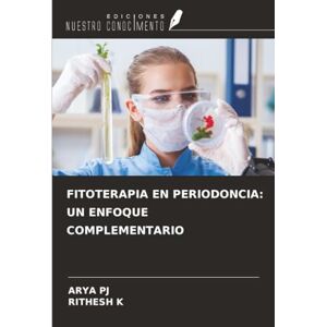 PJ, ARYA FITOTERAPIA EN PERIODONCIA: UN ENFOQUE COMPLEMENTARIO PJ, ARYA FITOTERAPIA EN PERIODONCIA: UN ENFOQUE COMPLEMENTARIO