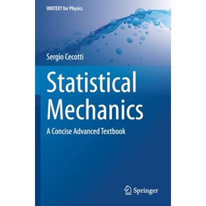 Cecotti, Sergio Statistical Mechanics: A Concise Advanced Textbook (UNITEXT for Physics) Cecotti, Sergio Statistical Mechanics: A Concise Advanced Textbook (UNITEXT for Physics)