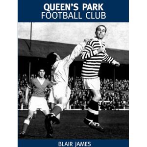 James, Blair Queen's Park Football Club: Images of Sport James, Blair Queen's Park Football Club: Images of Sport