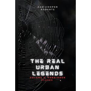 Roberts The Real Urban Legends: Volume 5: Forbidden Places Roberts The Real Urban Legends: Volume 5: Forbidden Places