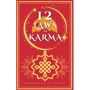 Singh, Manhardeep 12 Laws of Karma Singh, Manhardeep 12 Laws of Karma