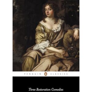 Etherege, George Three Restoration Comedies: The Man of Mode, The Country Wife, Love for love: Etherege, George Three Restoration Comedies: The Man of Mode, The Country Wife, Love for love: