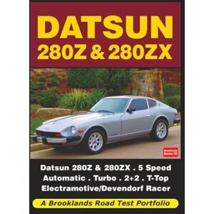 Brooklands Books Ltd. Datsun 280Z & 280ZX: Road Test Book (Brooklands Books Road Tests Series) Brooklands Books Ltd. Datsun 280Z & 280ZX: Road Test Book (Brooklands Books Road Tests Series)
