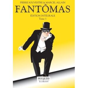 Allain, Marcel Fantômas Edition intégrale tome 1 (1) Allain, Marcel Fantômas Edition intégrale tome 1 (1)