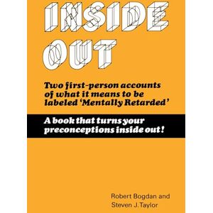 Bogdan, Robert Inside Out: The Social Meaning of Mental Retardation (Heritage) Bogdan, Robert Inside Out: The Social Meaning of Mental Retardation (Heritage)