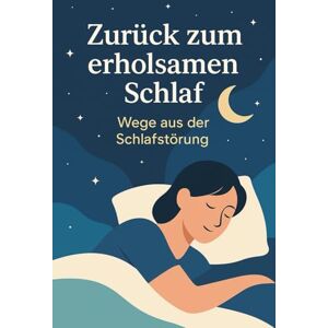 Orlowski, Ulrich Zurück zum erholsamen Schlaf: Wege aus der Schlafstörung Orlowski, Ulrich Zurück zum erholsamen Schlaf: Wege aus der Schlafstörung