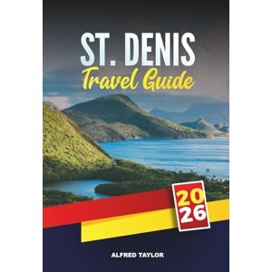 Taylor ST. DENIS TRAVEL GUIDE 2026: Discover Réunion Island’s Capital with Volcano Hikes, Creole Cuisine, Cultural Landmarks, Beaches & Local Travel Tips Taylor ST. DENIS TRAVEL GUIDE 2026: Discover Réunion Island’s Capital with Volcano Hikes, Creole Cuisine, Cultural Landmarks, Beaches & Local Travel Tips