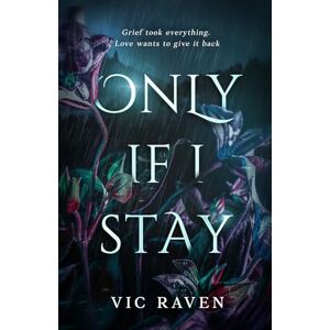 Raven, Vic Only If I Stay: A raw and emotionally gripping small-town romance about grief, survival, and the kind of love that won’t walk away.: 1 (The Scars We Carry) Raven, Vic Only If I Stay: A raw and emotionally gripping small-town romance about grief, survival, and the kind of love that won’t walk away.: 1 (The Scars We Carry)
