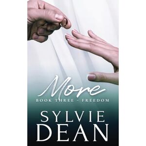 Dean, Sylvie Freedom (More Trilogy) Dean, Sylvie Freedom (More Trilogy)
