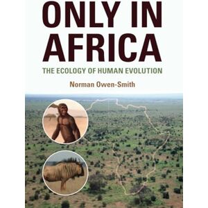 Norman Only in Africa: The Ecology of Human Evolution Norman Only in Africa: The Ecology of Human Evolution