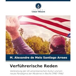 de Melo Santiago Arraes, M Alexandre Verführerische Reden: Verbreitung der US-amerikanischen Kultur und ein neues Paradigma der Moderne in Recife (1940-1946) de Melo Santiago Arraes, M Alexandre Verführerische Reden: Verbreitung der US-amerikanischen Kultur und ein neues Paradigma der Moderne in Recife (1940-1946)