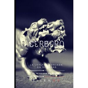 (SILENOS), La Tejedora de Mundos CERBERO: La Lealtad Forjada en Sombras (Mitología Griega) (SILENOS), La Tejedora de Mundos CERBERO: La Lealtad Forjada en Sombras (Mitología Griega)