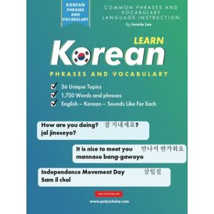 Lee Learn Korean Phrases and Vocabulary: An Easy Study Book for Beginner and Intermediate Korean Speakers Learning How to Read and Speak using the Hangul Alphabet (Elementary Korean Language Books) Lee Learn Korean Phrases and Vocabulary: An Easy Study Book for Beginner and Intermediate Korean Speakers Learning How to Read and Speak using the Hangul Alphabet (Elementary Korean Language Books)