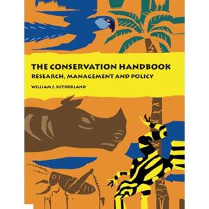 Sutherland, William J. The Conservation Handbook: Research, Management and Policy Sutherland, William J. The Conservation Handbook: Research, Management and Policy