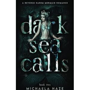 Haze, Michaela The Dark Sea Calls: A Reverse Harem Mermaid Romance (Twilight Lake Book 2) Haze, Michaela The Dark Sea Calls: A Reverse Harem Mermaid Romance (Twilight Lake Book 2)