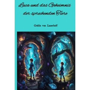 Besser, Gräfin von Lauerhoff, Carmen C. Luca und das Geheimnis der sprechenden Tiere Besser, Gräfin von Lauerhoff, Carmen C. Luca und das Geheimnis der sprechenden Tiere