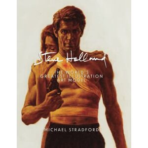 Stradford, Mr. Michael Steve Holland: The World's Greatest Illustration Art Model (The Steve Holland Library) Stradford, Mr. Michael Steve Holland: The World's Greatest Illustration Art Model (The Steve Holland Library)