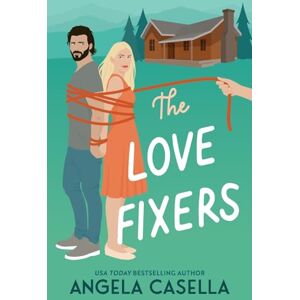 Casella, Angela The Love Fixers: A Grumpy Sunshine, Fish-Out-of-Water, Bad Boy Romantic Comedy (Unlucky in Love) Casella, Angela The Love Fixers: A Grumpy Sunshine, Fish-Out-of-Water, Bad Boy Romantic Comedy (Unlucky in Love)