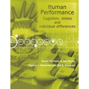 Davies, D. Roy Roy Human Performance: Cognition, Stress and Individual Differences Davies, D. Roy Roy Human Performance: Cognition, Stress and Individual Differences