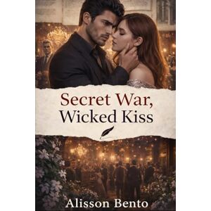 Bento, Alisson Secret War, Wicked Kiss: A Dark Revenge Romance (Dark Mafia & Revenge) Bento, Alisson Secret War, Wicked Kiss: A Dark Revenge Romance (Dark Mafia & Revenge)