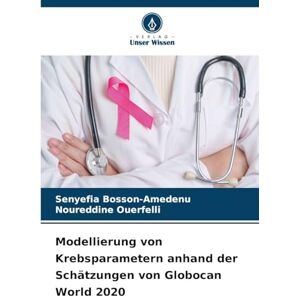 Bosson-Amedenu, Senyefia Modellierung von Krebsparametern anhand der Schätzungen von Globocan World 2020 Bosson-Amedenu, Senyefia Modellierung von Krebsparametern anhand der Schätzungen von Globocan World 2020