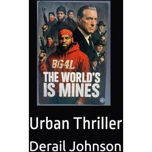 Johnson, Derail D. The Worlds Is Mines: Urban Thriller Johnson, Derail D. The Worlds Is Mines: Urban Thriller