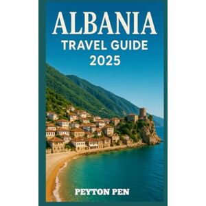 PEN, PEYTON ALBANIA TRAVEL GUIDE PEN, PEYTON ALBANIA TRAVEL GUIDE