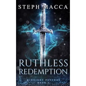 Macca, Steph Ruthless Redemption: A Dark Omegaverse Reverse Harem Romance (Midnight Psychos Book 2) Macca, Steph Ruthless Redemption: A Dark Omegaverse Reverse Harem Romance (Midnight Psychos Book 2)