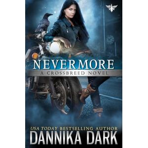 Dark, Dannika Nevermore: 6 (Crossbreed Series) Dark, Dannika Nevermore: 6 (Crossbreed Series)