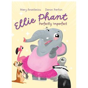Anastasiou, Mary Ellie Phant Perfectly Imperfect Anastasiou, Mary Ellie Phant Perfectly Imperfect
