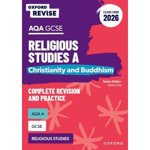 Cox, Dawn AQA GCSE Religious Studies A: Christianity and Buddhism (Exams from 2026) (Oxford Revise: Religious Studies) Cox, Dawn AQA GCSE Religious Studies A: Christianity and Buddhism (Exams from 2026) (Oxford Revise: Religious Studies)