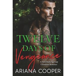 Cooper, Ariana Twelve Days of Vengeance (Twelve Days of Blood & Sin) Cooper, Ariana Twelve Days of Vengeance (Twelve Days of Blood & Sin)