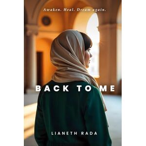 Rada, Lianeth Back To Me: Awaken. Heal. Dream again. Rada, Lianeth Back To Me: Awaken. Heal. Dream again.