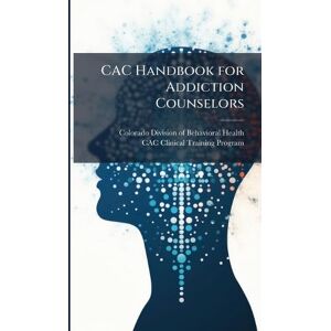 CAC Handbook for Addiction Counselors CAC Handbook for Addiction Counselors