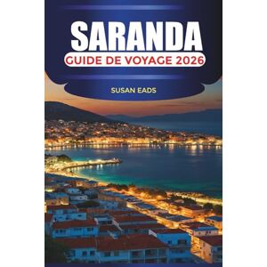 EADS, SUSAN SARANDA Guide de voyage 2026: Plages, promenades en bord de mer et aventures ioniennes dans le sud de l'Albanie EADS, SUSAN SARANDA Guide de voyage 2026: Plages, promenades en bord de mer et aventures ioniennes dans le sud de l'Albanie