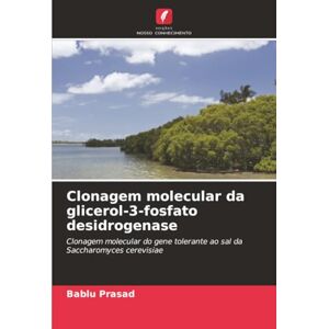 Prasad, Bablu Clonagem molecular da glicerol-3-fosfato desidrogenase: Clonagem molecular do gene tolerante ao sal da Saccharomyces cerevisiae Prasad, Bablu Clonagem molecular da glicerol-3-fosfato desidrogenase: Clonagem molecular do gene tolerante ao sal da Saccharomyces cerevisiae