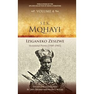 Iziganeko zesizwe: Occasional poems (1900–1943) (Publications of the Opland Collection of Xhosa Literature): 4 Iziganeko zesizwe: Occasional poems (1900–1943) (Publications of the Opland Collection of Xhosa Literature): 4