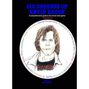 Milne, Jeff Six Degrees of Kevin Bacon Volume 4: A Comprehensive Guide to the Movie Trivia Game Milne, Jeff Six Degrees of Kevin Bacon Volume 4: A Comprehensive Guide to the Movie Trivia Game