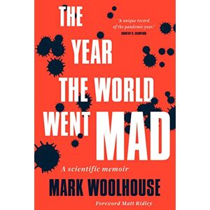 Mark Woolhouse The Year the World Went Mad: A Scientific Memoir Mark Woolhouse The Year the World Went Mad: A Scientific Memoir