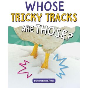 Jones, Acquisitions Editor Christianne Whose Tricky Tracks Are Those? (Whose Is That?) Jones, Acquisitions Editor Christianne Whose Tricky Tracks Are Those? (Whose Is That?)