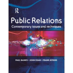 Baines, Paul Public Relations: Contemporary Issues and Techniques Baines, Paul Public Relations: Contemporary Issues and Techniques