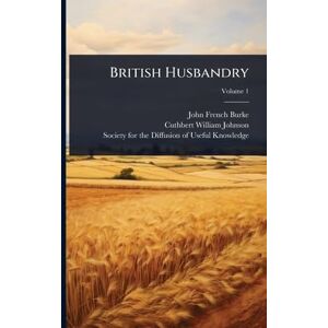 Burke, John French British Husbandry Burke, John French British Husbandry
